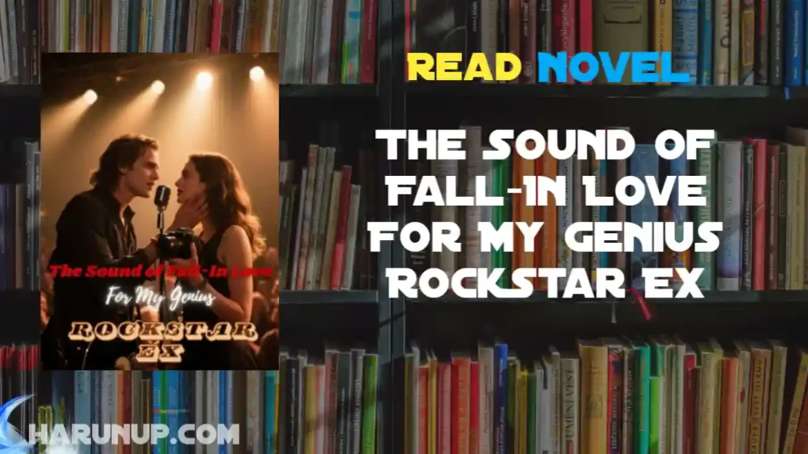 The Sound of Fall-In Love For My Genius RockStar Ex Novel