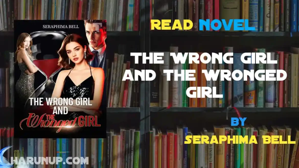 The Wrong Girl and the Wronged Girl Novel