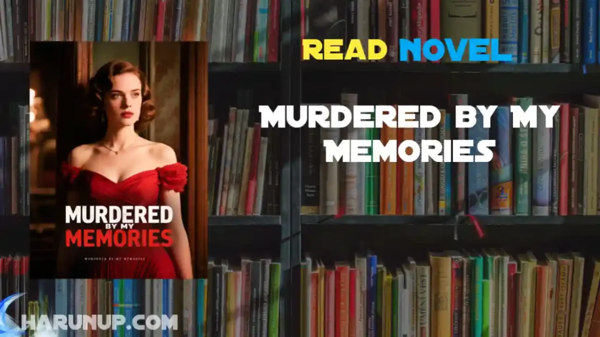 Murdered by My Memories Novel