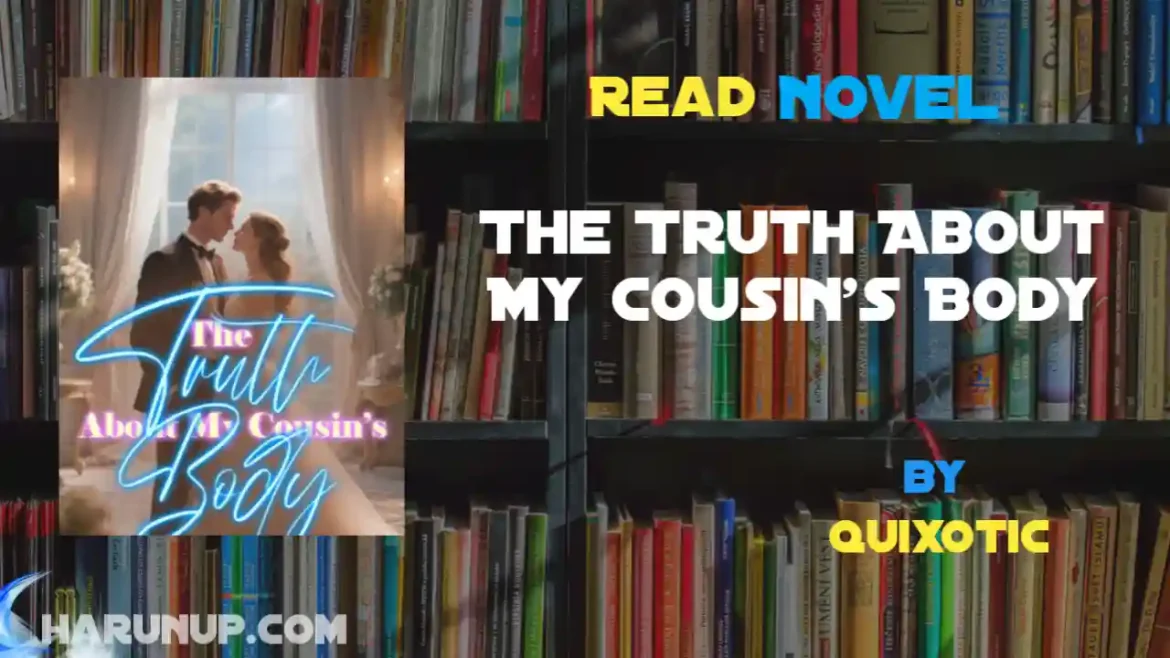 The Truth About My Cousin's Body Novel