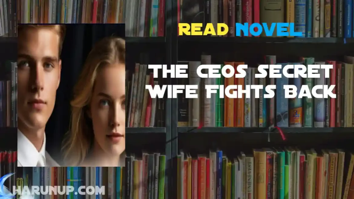 The CEOs Secret Wife Fights Back Novel