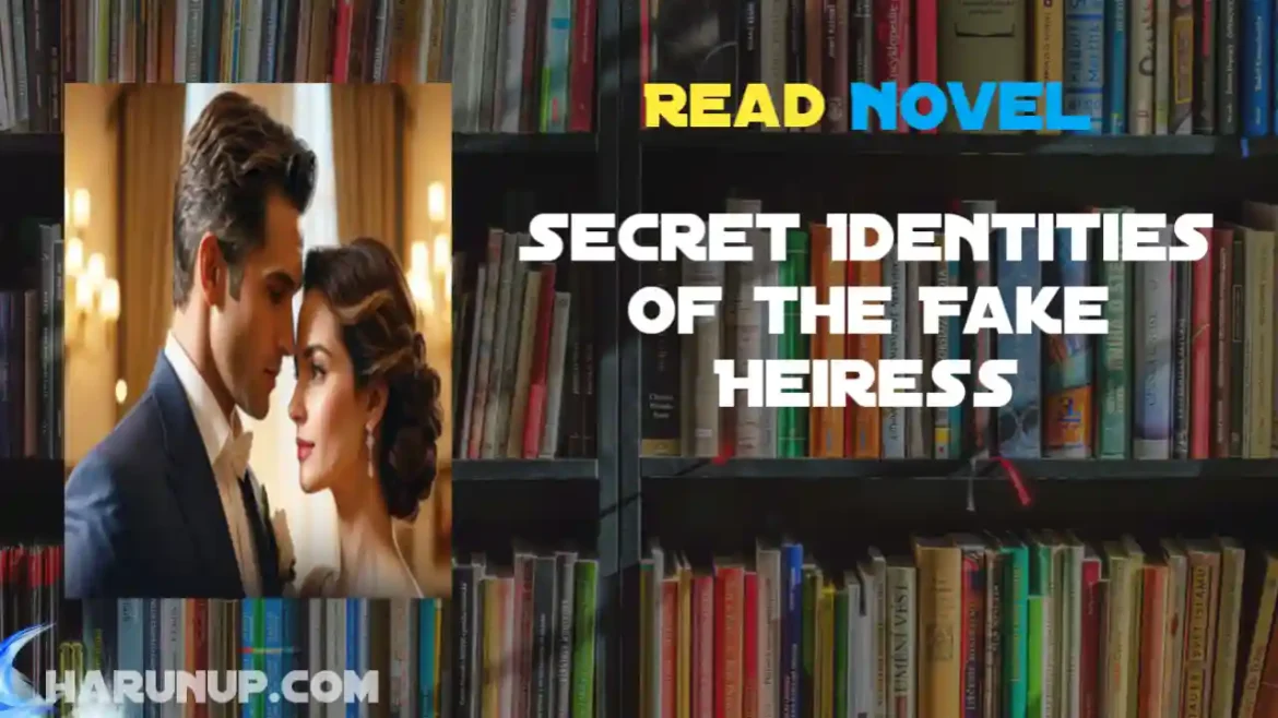 Secret Identities of the Fake Heiress Novel