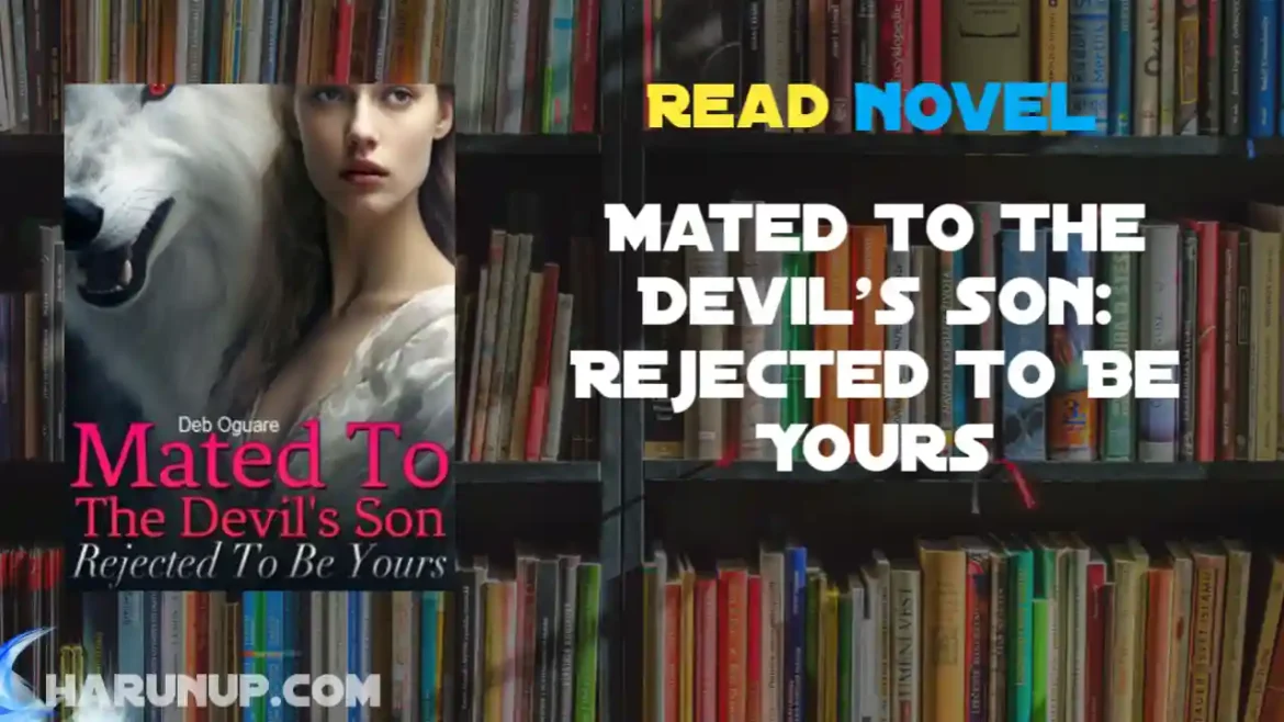 Mated To The Devil's Son: Rejected To Be Yours Novel