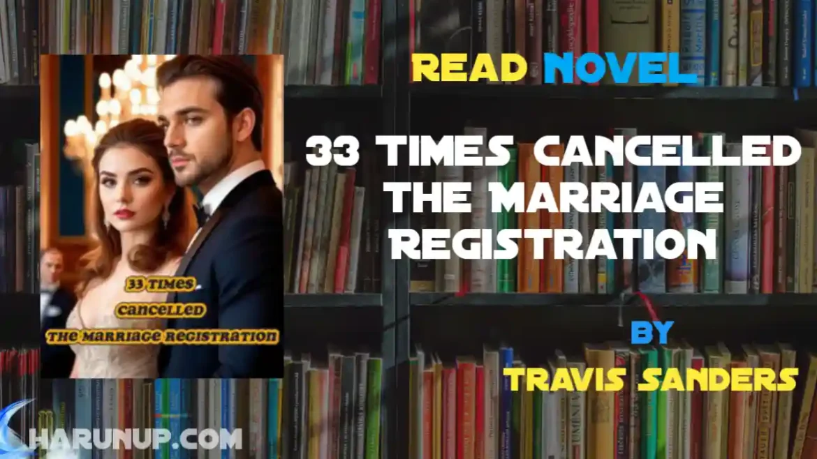 33 Times Cancelled the Marriage Registration Novel