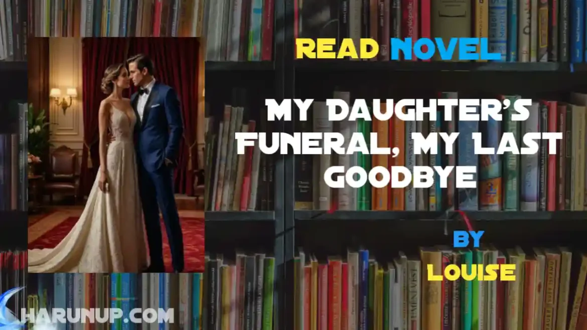 My Daughter's Funeral, My Last Goodbye Novel