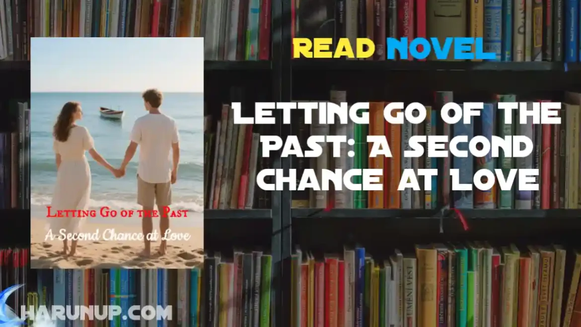 Letting Go of the Past: A Second Chance at Love Novel