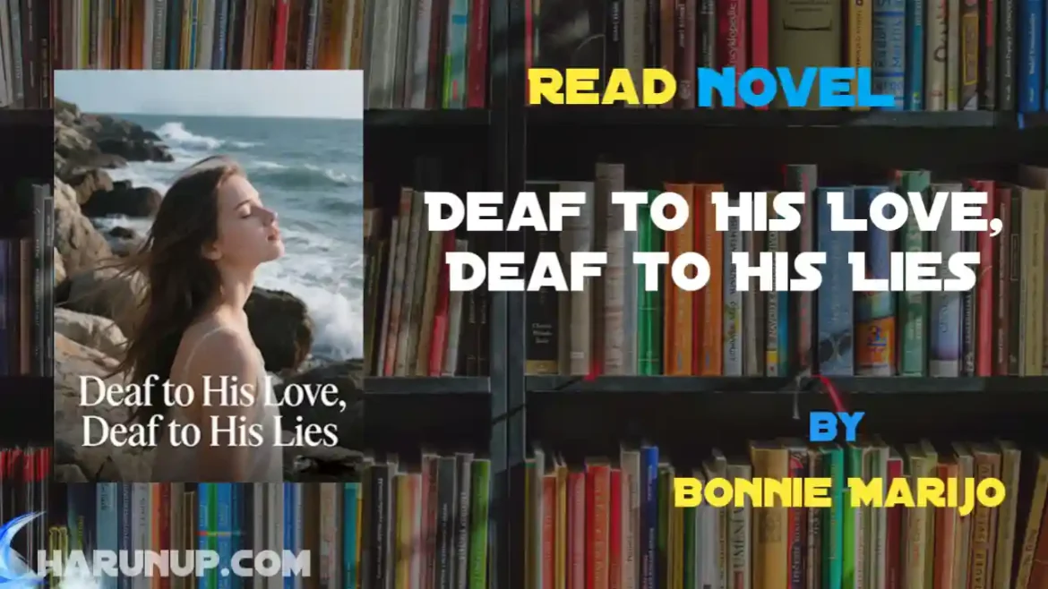 Deaf to His Love, Deaf to His Lies Novel