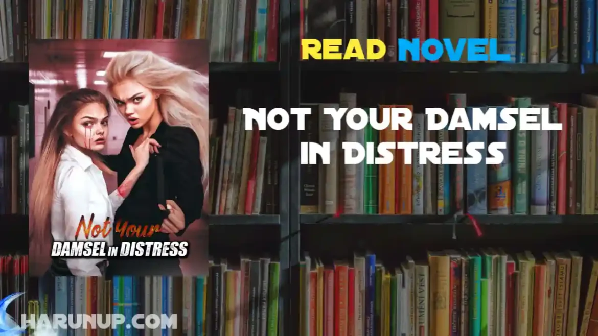 Not Your Damsel in Distress Novel
