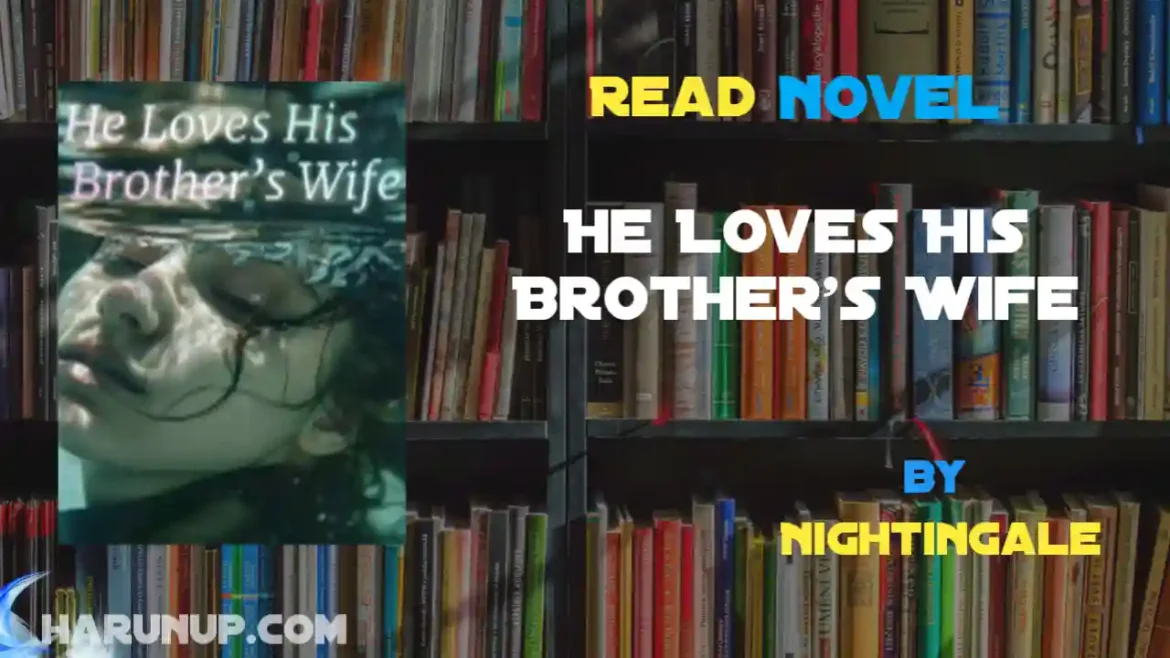 He Loves His Brother's Wife Novel