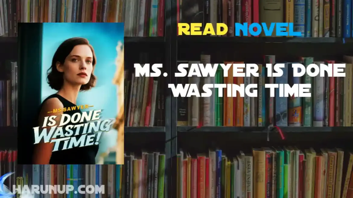 Ms. Sawyer Is Done Wasting Time Novel