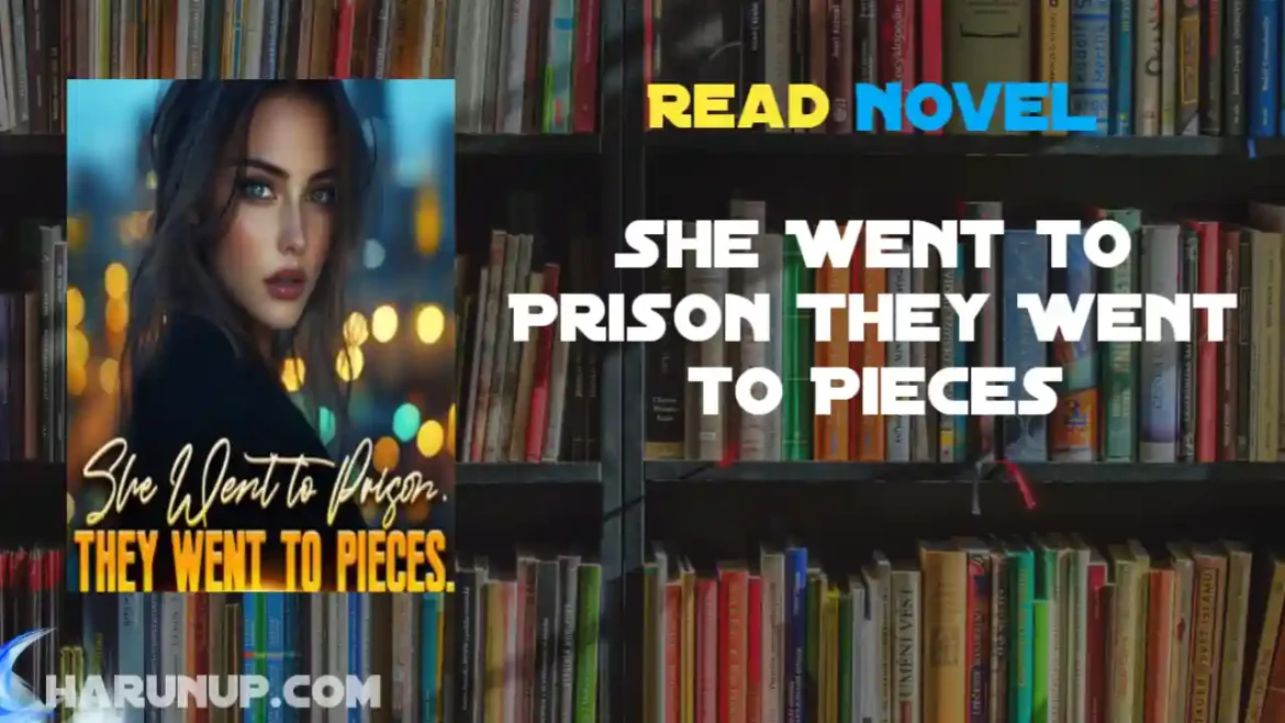 She Went to Prison They Went to Pieces Novel