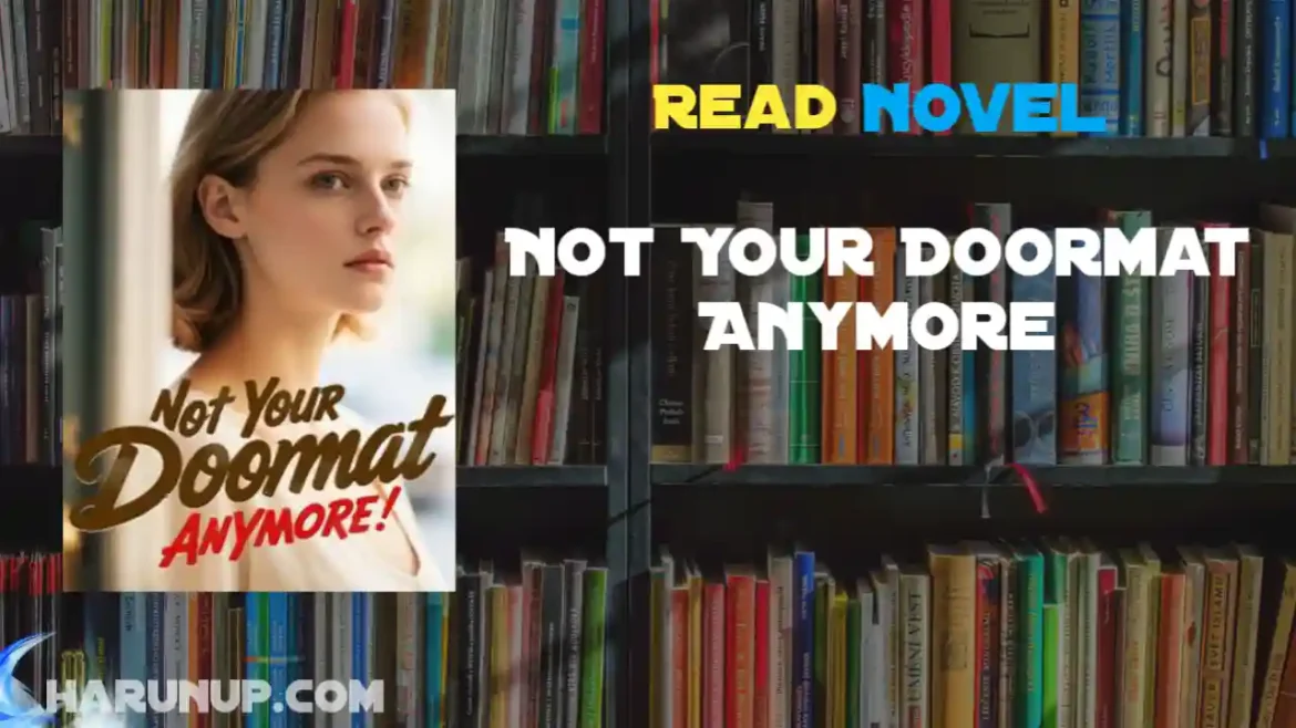 Not Your Doormat Anymore Novel