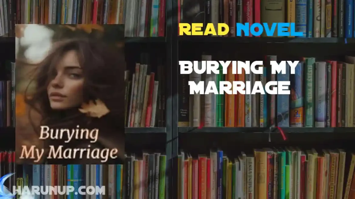 Burying My Marriage Novel