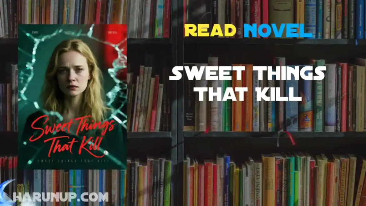 Sweet Things That Kill Novel