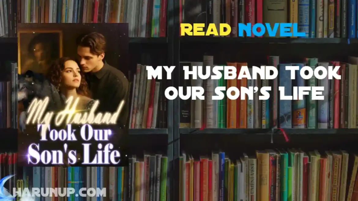 My Husband Took Our Son's Life Novel