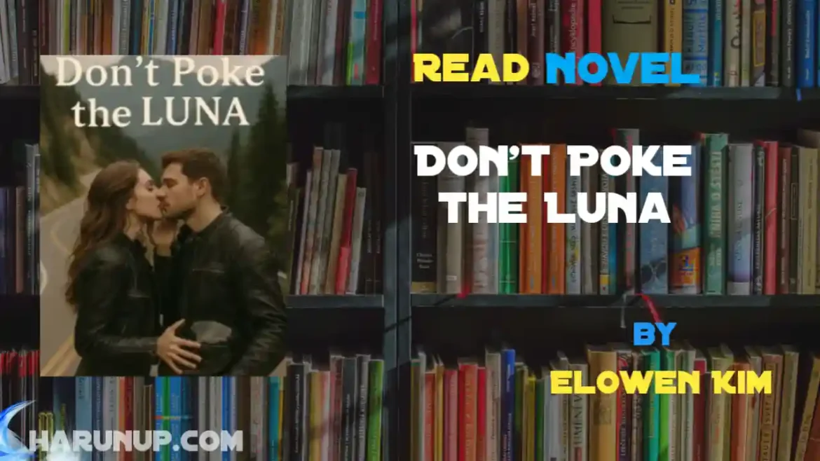 Don't Poke the Luna Novel