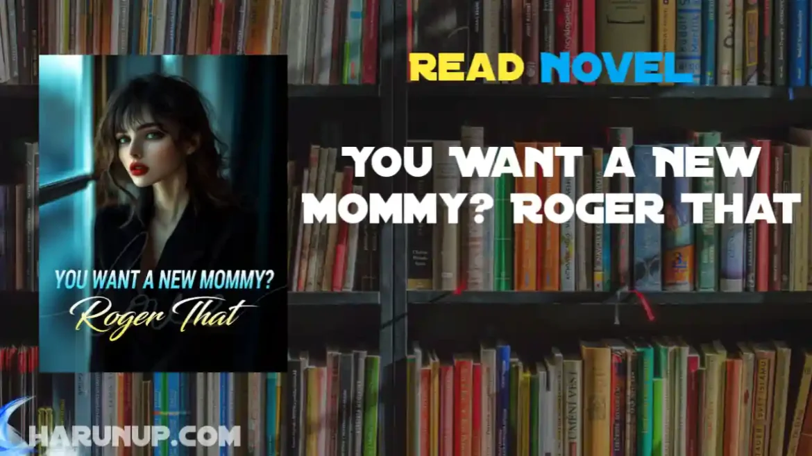 You Want a New Mommy? Roger That Novel