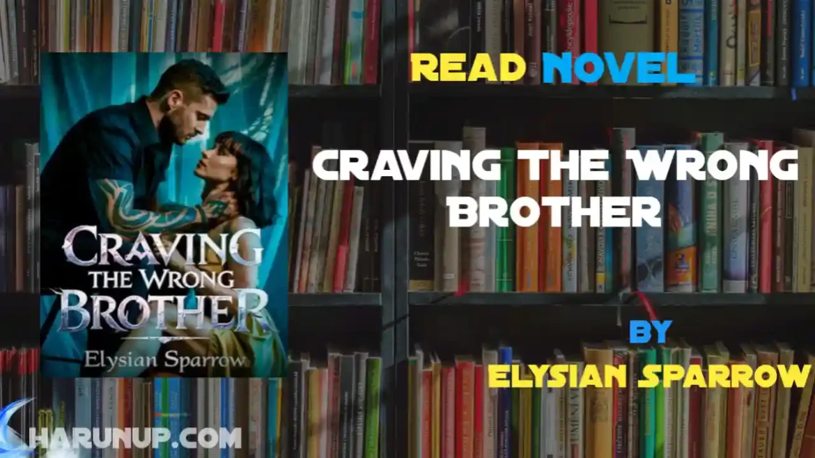 Craving The Wrong Brother Novel