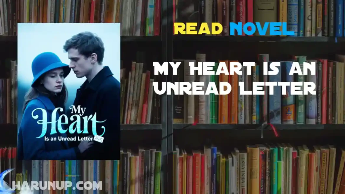My Heart is an Unread Letter Novel