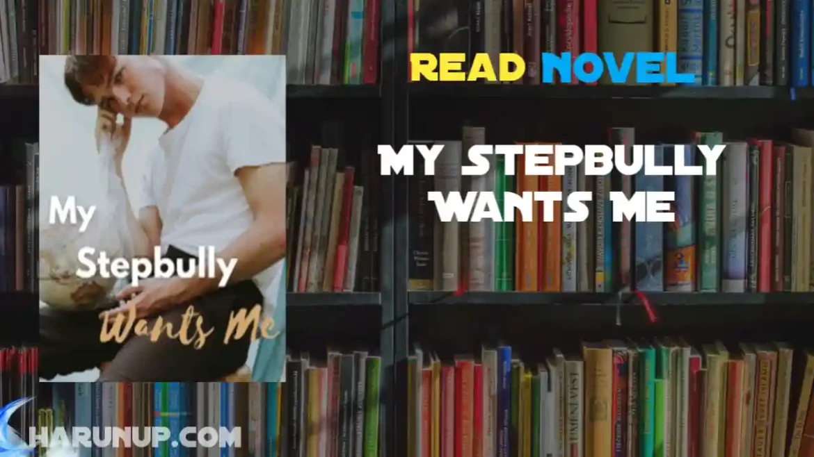 My Stepbully Wants Me Novel