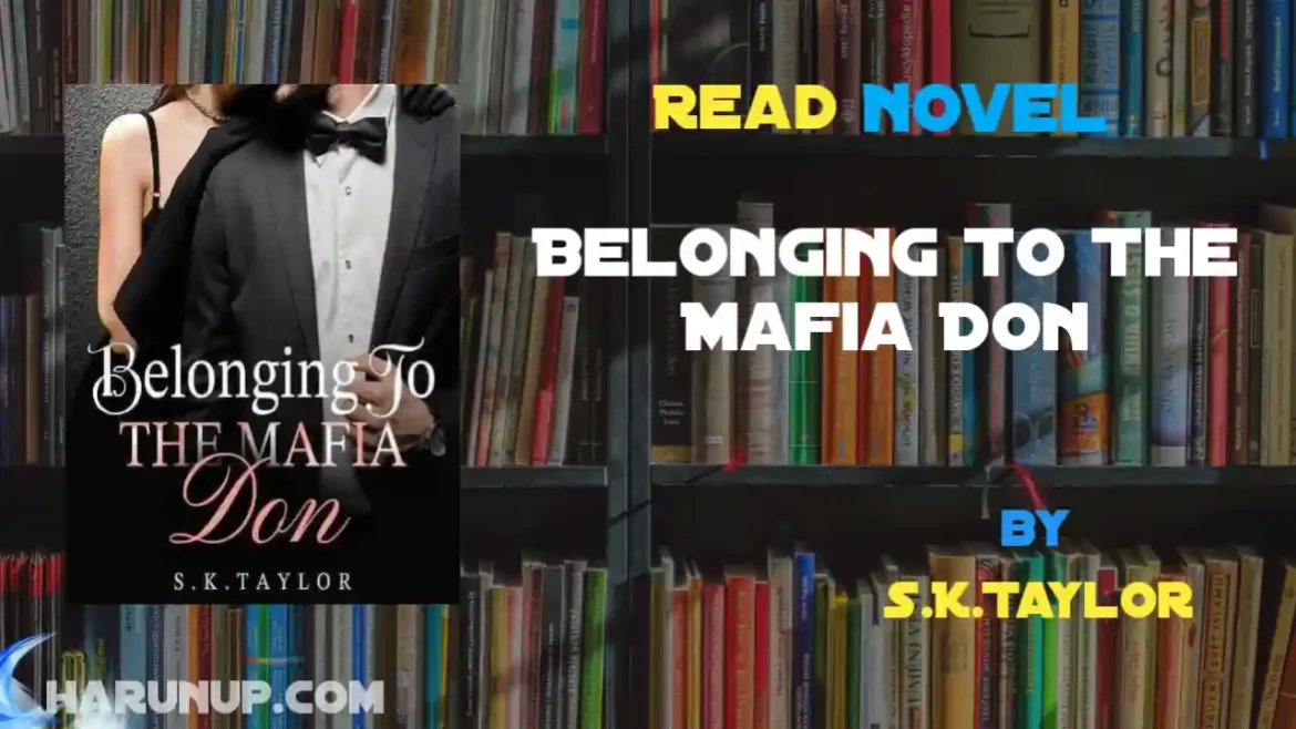 Belonging To The Mafia Don Novel