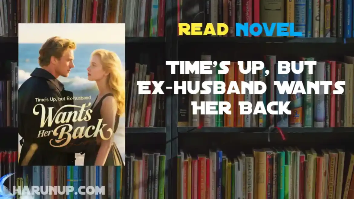 Time's Up, but Ex-husband Wants Her Back Novel