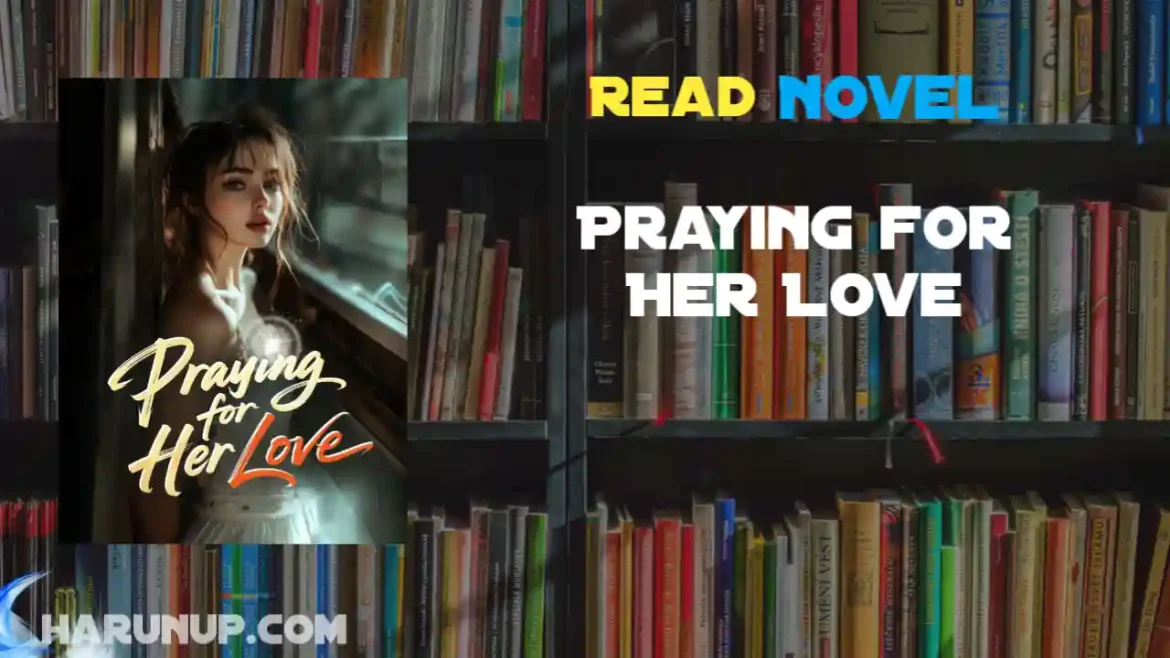 Praying for Her Love Novel