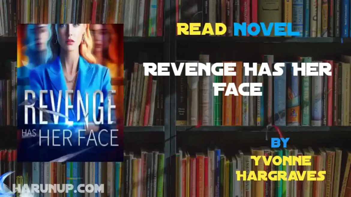 Revenge Has Her Face Novel