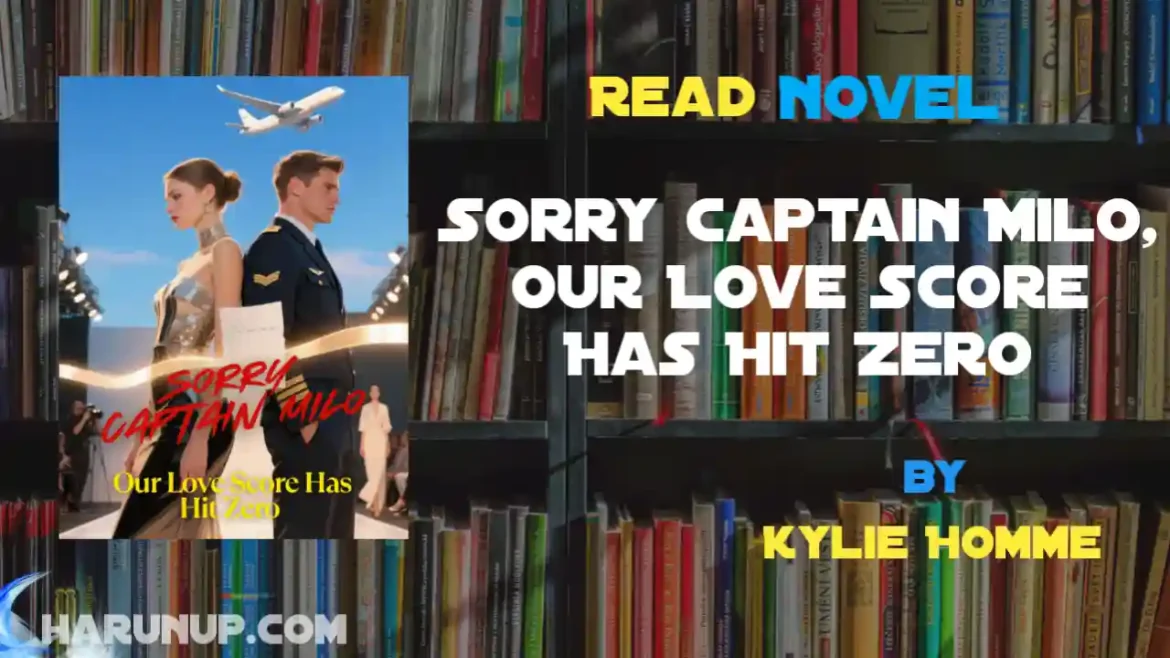 Sorry Captain Milo, Our Love Score Has Hit Zero Novel