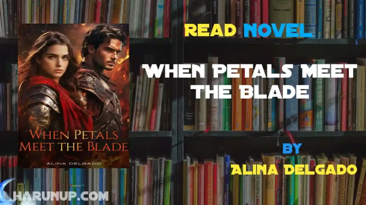 When Petals Meet The Blade Novel