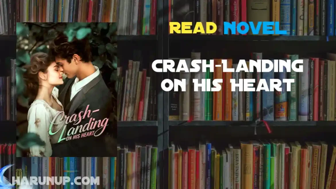 Crash-Landing on His Heart Novel