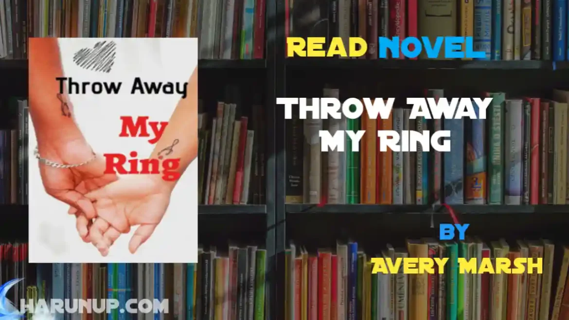 Throw Away My Ring Novel