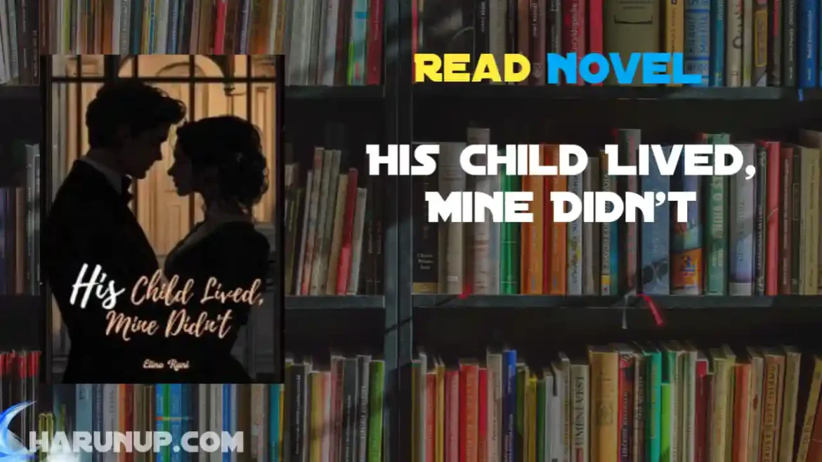 His Child Lived, Mine Didn't Novel