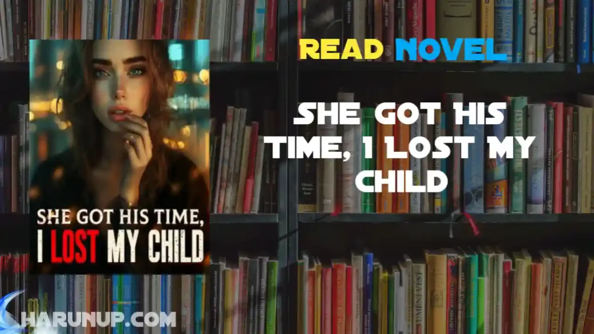 She Got His Time, I Lost My Child Novel
