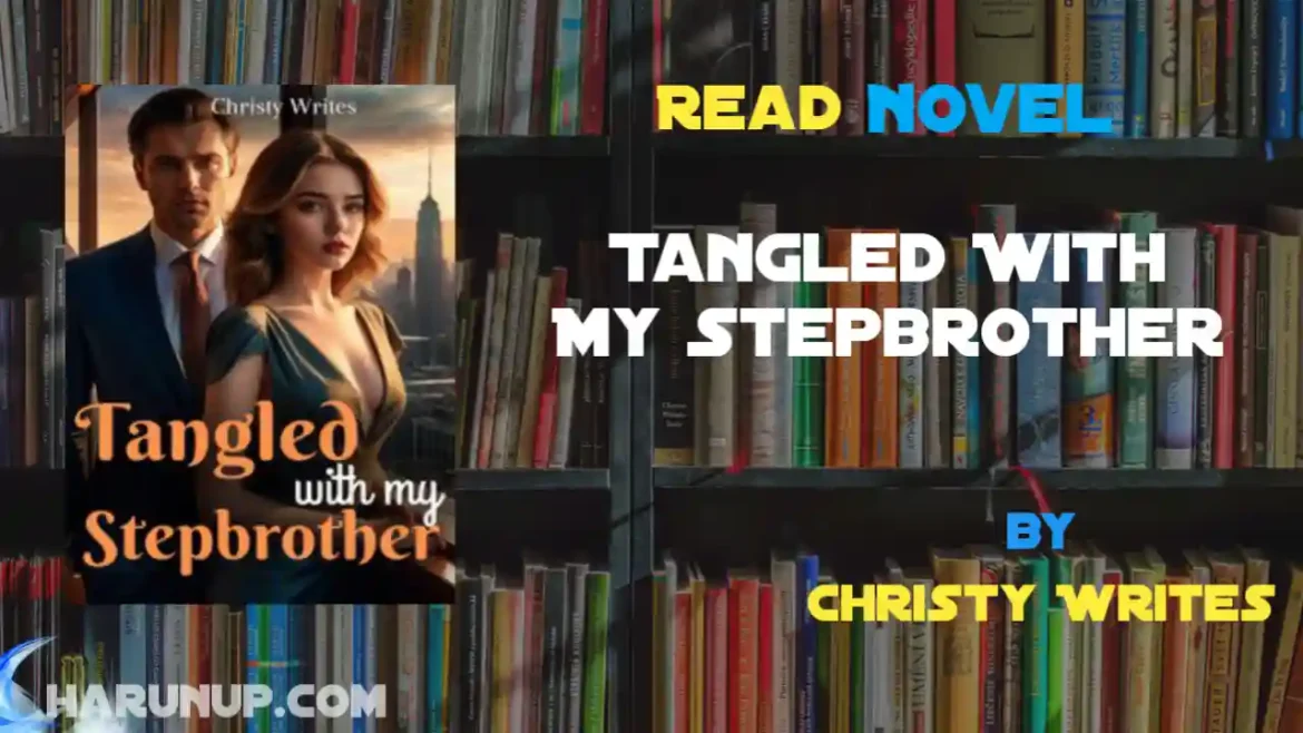 Tangled With My Stepbrother Novel