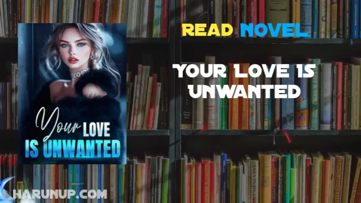 Your Love Is Unwanted Novel
