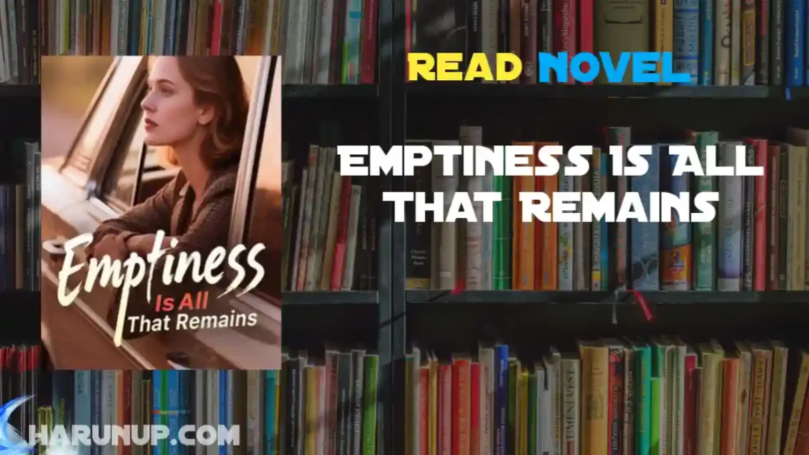 Emptiness Is All That Remains Novel