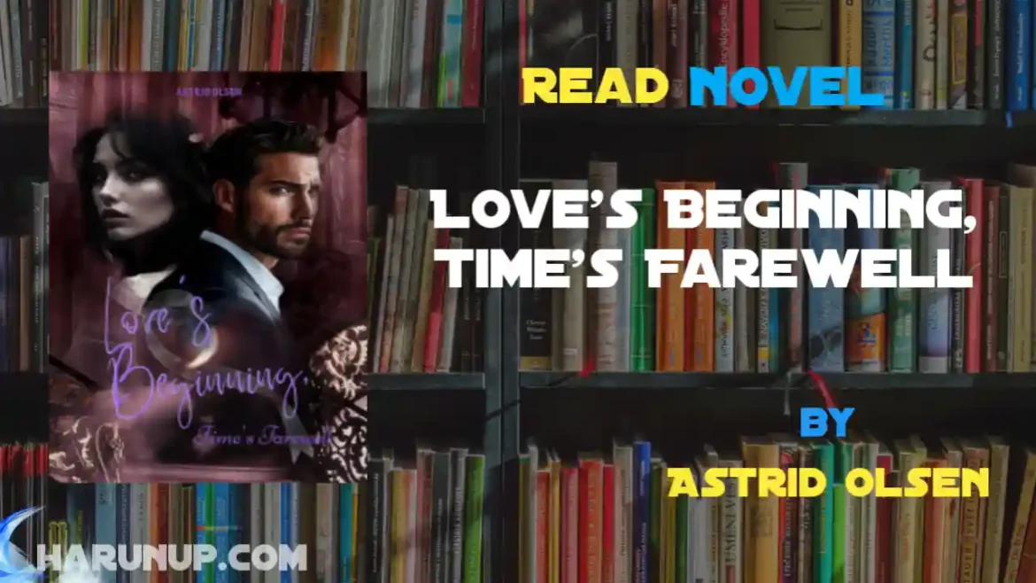 Love's Beginning, Time's Farewell Novel