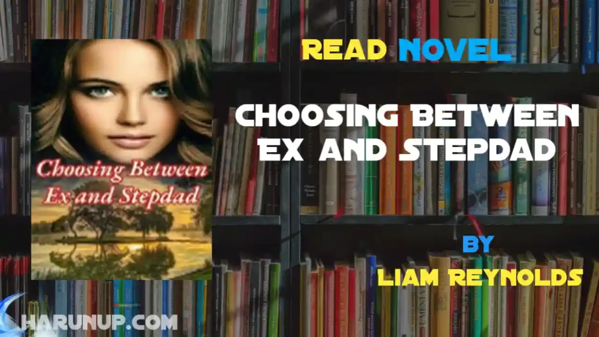 Choosing Between Ex and Stepdad Novel