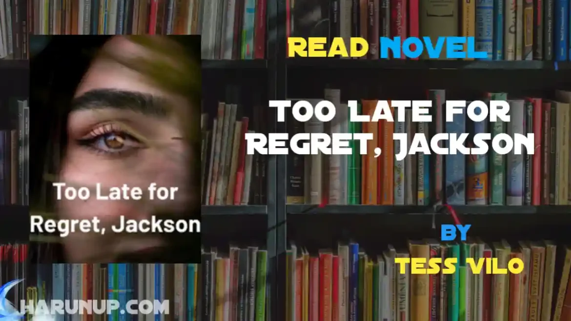 Too Late for Regret, Jackson Novel