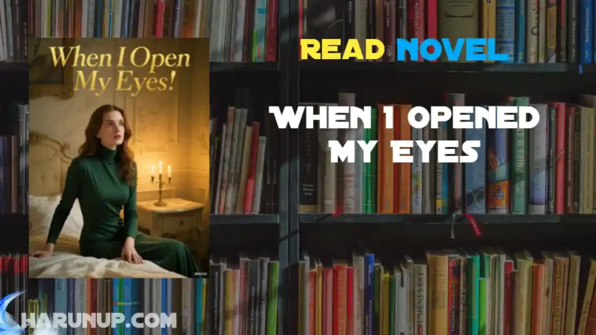 When I Opened My Eyes Novel
