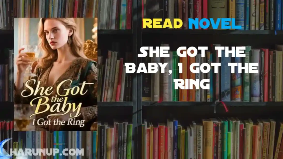 She Got the Baby, I Got the Ring Novel