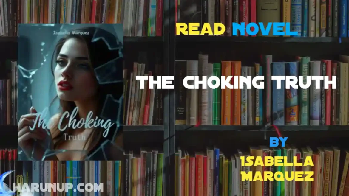 The Choking Truth Novel