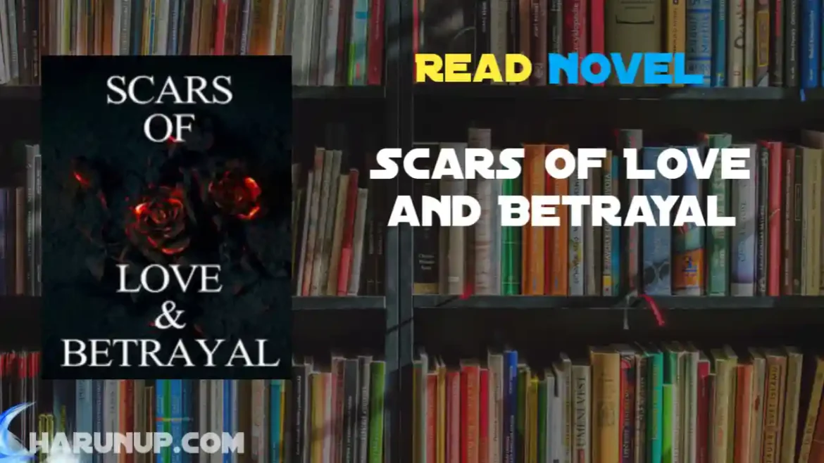 Scars of Love and Betrayal Novel