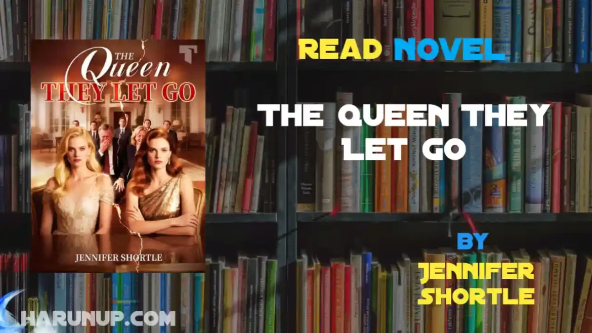 The Queen They Let Go Novel