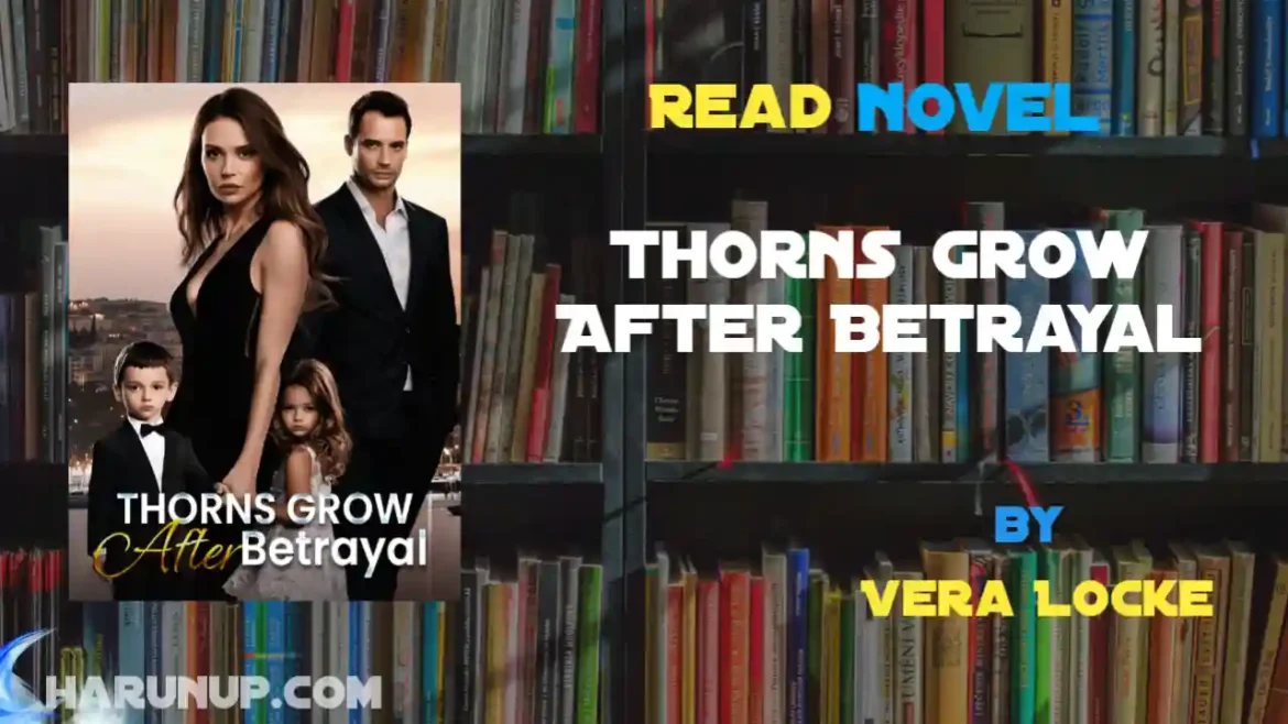 Thorns Grow After Betrayal Novel