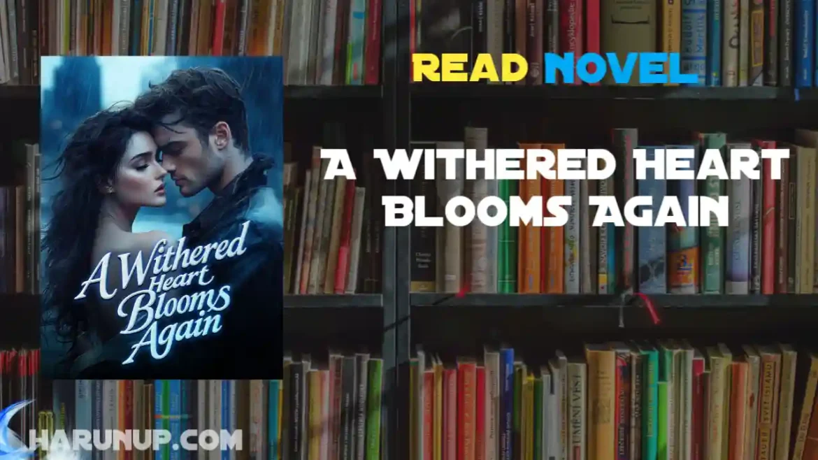 A Withered Heart Blooms Again Novel