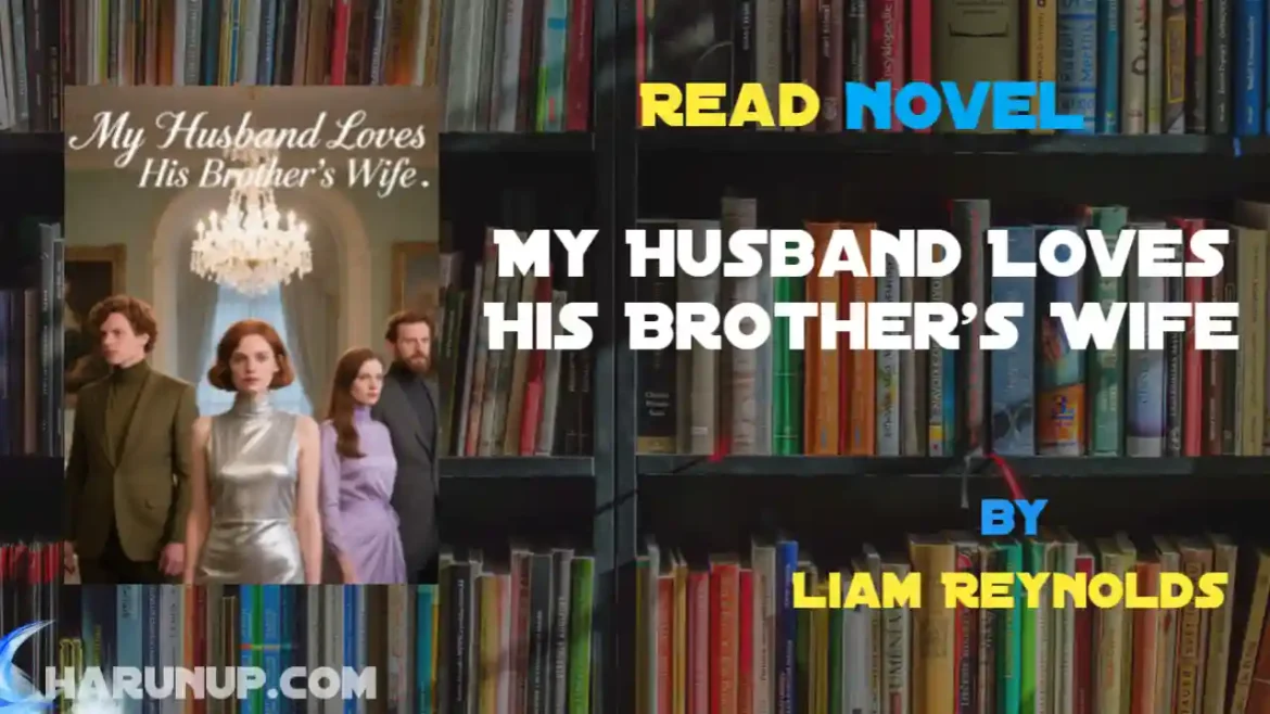 My Husband Loves His Brother's Wife Novel