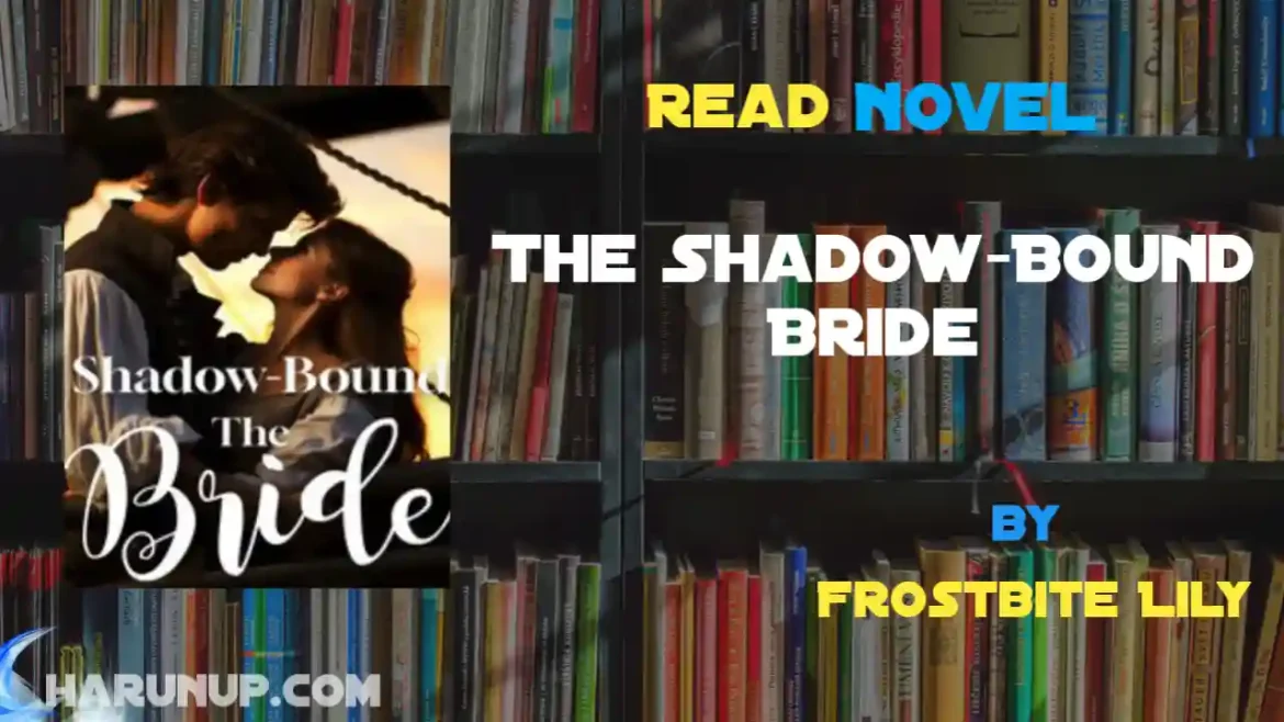 The Shadow-Bound Bride Novel