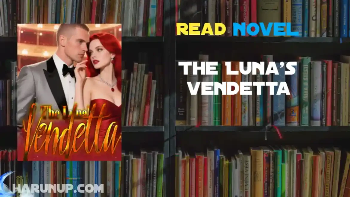 The Luna's vendetta Novel